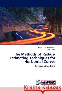 The Methods of Radius-Estimating Techniques for Horizontal Curves Asma Thamir Ibraheem Fatin Yousif 9783848498116 LAP Lambert Academic Publishing - książka