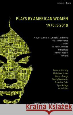 The Methuen Drama Anthology of American Women Playwrights: 1970 - 2020: Gun, Spell #7, the Jacksonian, the Baltimore Waltz, in the Blood, Intimate App Susan Yankowitz Ntozake Shange Beth Henley 9781350068735 Methuen Drama - książka