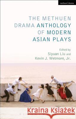 The Methuen Drama Anthology of Modern Asian Plays Kevin J. Wetmor 9781408176474 Methuen Publishing - książka