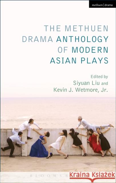 The Methuen Drama Anthology of Modern Asian Plays Kevin J. Wetmor 9781408176481 Methuen Publishing - książka