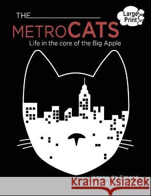 The Metro Cats: Life in the Core of the Big Apple Joanne De Simone Jeff Cheney  9781938281983 Dream Garden Publications - książka