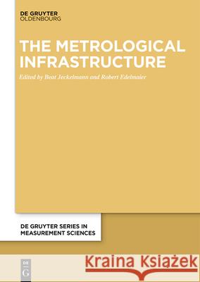 The Metrological Infrastructure Beat Jeckelmann Robert Edelmaier 9783110715682 Walter de Gruyter - książka