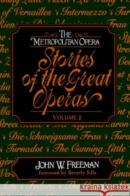 The Metropolitan Opera: Stories of the Great Operas John Freeman 9780393018882 W. W. Norton & Company - książka