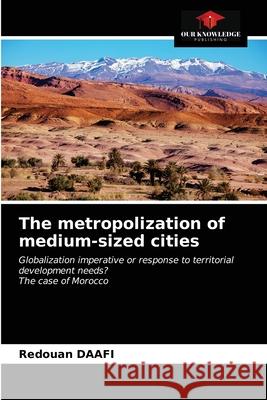 The metropolization of medium-sized cities Daafi, Redouan 9786200869074 Sciencia Scripts - książka