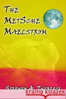 The MetSche Maelstrom Theberge, Stephen a. 9781725164628 Createspace Independent Publishing Platform - książka