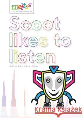 The Mettas: Scoot likes to listen Mark Baker, Adam Galvin 9781916145016 Mark Baker - książka