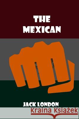 The Mexican Jack London Russell Lee 9781532857003 Createspace Independent Publishing Platform - książka
