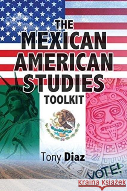 The Mexican American Studies Toolkit Anthony Diaz Dale Allender Gregory Y. Mark 9781524923570 Kendall/Hunt Publishing Company - książka