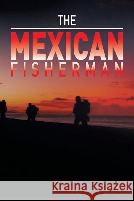 The Mexican Fisherman Pete 9781483690308 Xlibris Corporation - książka