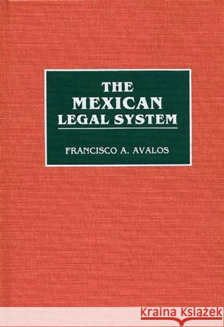 The Mexican Legal System Francisco Avalos 9780313275654 Greenwood Press - książka