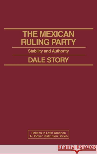 The Mexican Ruling Party: Stability and Authority Unknown 9780275921279 Praeger Publishers - książka