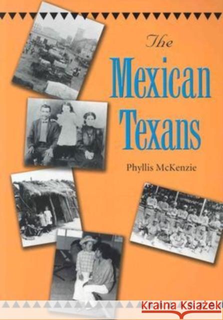 The Mexican Texans Phyllis McKenzie 9781585443079 Texas A&M University Press - książka