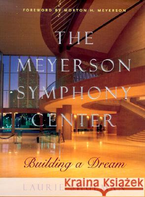 The Meyerson Symphony Center: Building a Dream Laurie C. Shulman Morton Meyerson 9781574410822 University of North Texas Press - książka