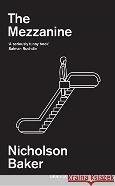The Mezzanine Nicholson Baker 9781783786381 Granta Books - książka