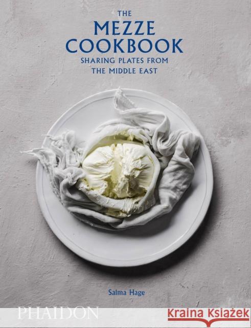 The Mezze Cookbook: Sharing Plates from the Middle East Salma Hage 9780714876856 Phaidon Press Ltd - książka