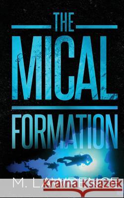 The MICAL Formation Lawrence, M. 9780692510308 Desert Island Bookworks - książka