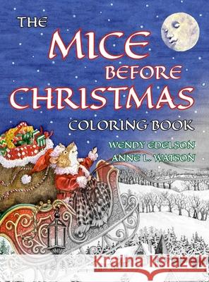 The Mice Before Christmas Coloring Book: A Grayscale Adult Coloring Book and Children's Storybook Featuring a Mouse House Tale of the Night Before Chr Skyhook Coloring                         Wendy Edelson Anne L. Watson 9781620356135 Skyhook Press - książka