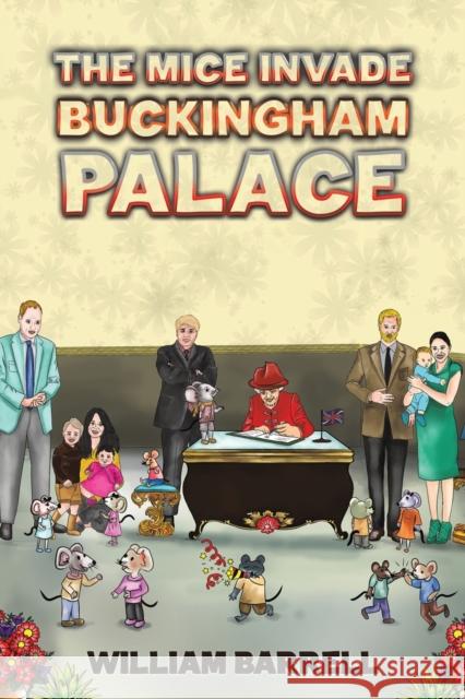 The Mice Invade Buckingham Palace William Barrell 9781645755661 Austin Macauley Publishers LLC - książka