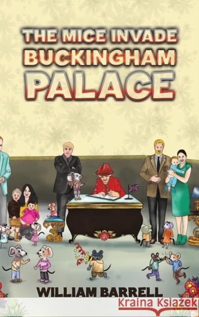 The Mice Invade Buckingham Palace William Barrell 9781645755678 Austin Macauley Publishers LLC - książka