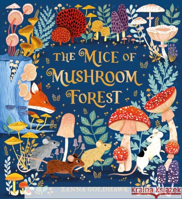 The Mice of Mushroom Forest Goldhawk, Zanna 9781408375136 Hachette Children's Group - książka