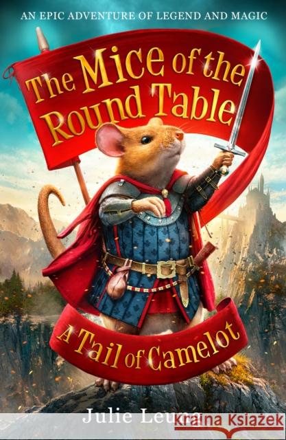 The Mice of the Round Table 1: A Tail of Camelot Leung, Julie 9781848125131  - książka