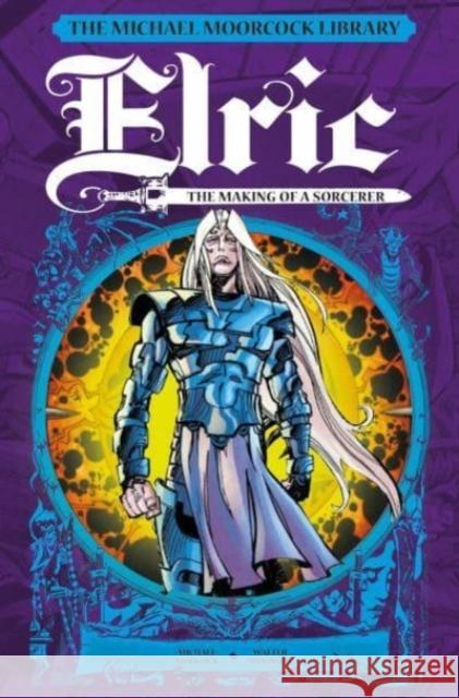 The Michael Moorcock Library: Elric: The Making of a Sorcerer Michael Moorcock 9781787741560 Titan Books Ltd - książka