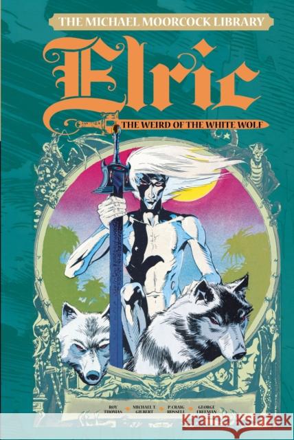 The Michael Moorcock Library Vol. 4: Elric The Weird of the White Wolf Roy Thomas 9781782762904 Titan Comics - książka