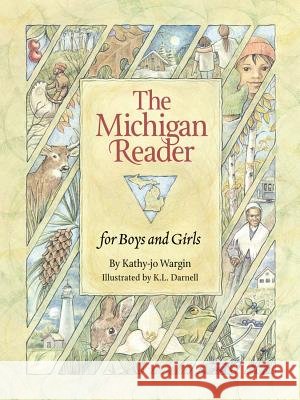 The Michigan Reader Kathy-Jo Wargin K. L. Darnell 9781585364527 Sleeping Bear Press - książka