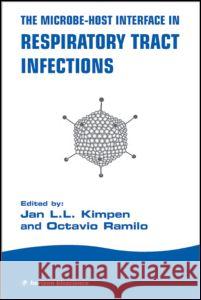 The Microbe-Host Interface in Respiratory Tract Infections Jan L. L. Kimpen Octavio Ramilo 9780849336461 CRC Press - książka