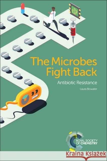 The Microbes Fight Back: Antibiotic Resistance  9781782621676 Royal Society of Chemistry - książka