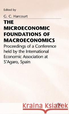 The Microeconomic Foundations of Macroeconomics G. C. Harcourt 9780333215364 PALGRAVE MACMILLAN - książka