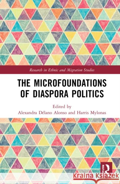 The Microfoundations of Diaspora Politics Alexandra D Alonso Harris Mylonas 9781032042787 Routledge - książka