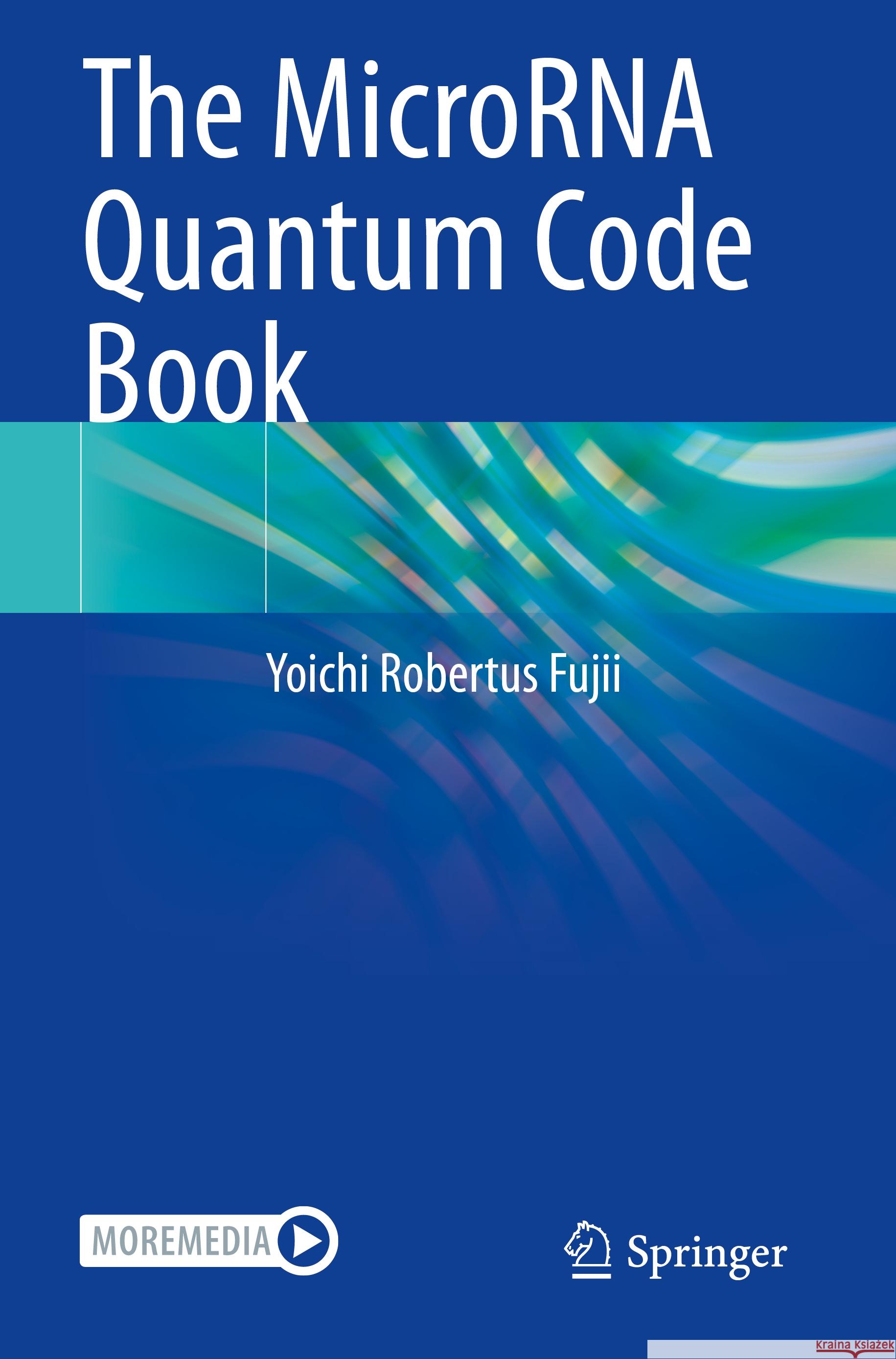 The Microrna Quantum Code Book Yoichi Robertus Fujii 9789811985881 Springer - książka