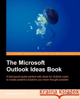 The Microsoft Outlook Ideas Book B. March 9781904811701 Packt Publishing - książka