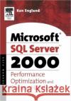 The Microsoft SQL Server 2000 Performance Optimization and Tuning Handbook Ken England 9781555582418 Elsevier Science & Technology