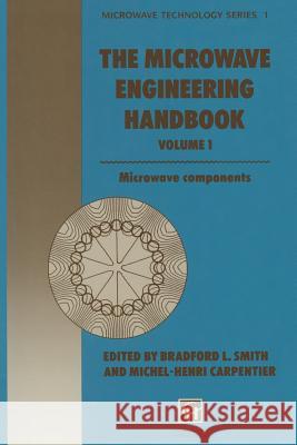 The Microwave Engineering Handbook: Microwave Components Smith, B. 9781489945549 Springer - książka