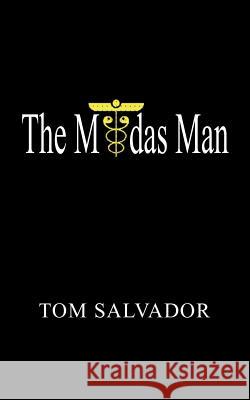 The Midas Man Tom Salvador 9781420809602 Authorhouse - książka