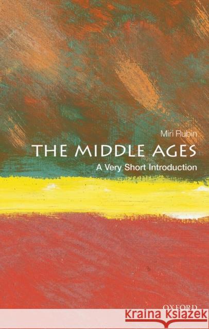 The Middle Ages: A Very Short Introduction Miri Rubin 9780199697298 Oxford University Press - książka