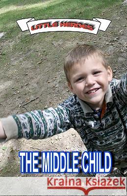 The Middle Child Dr Valerie a. Beauchene Robert R. Beauchene 9781453745380 Createspace - książka