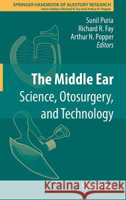 The Middle Ear: Science, Otosurgery, and Technology Puria, Sunil 9781461465904 Springer - książka