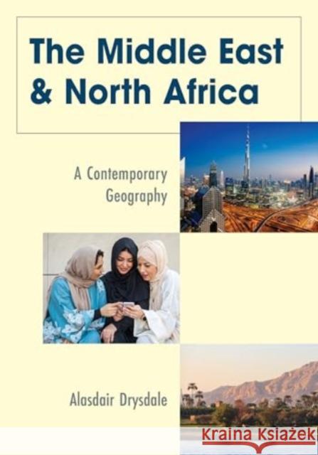 The Middle East and North Africa: A Contemporary Geography Alasdair Drysdale 9781538182529 Rowman & Littlefield Publishers - książka