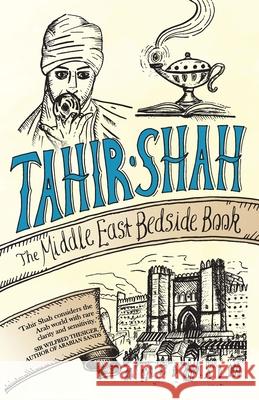 The Middle East Bedside Book Tahir Shah 9781912383757 Secretum Mundi Limited - książka