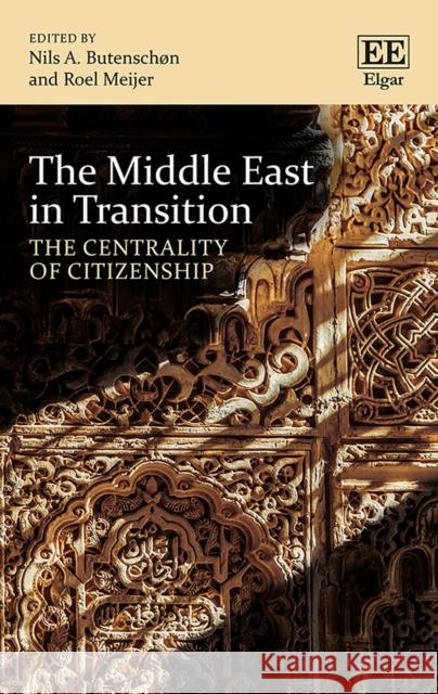 The Middle East in Transition: The Centrality of Citizenship Nils A. Butenschon Roel Meijer  9781788111126 Edward Elgar Publishing Ltd - książka