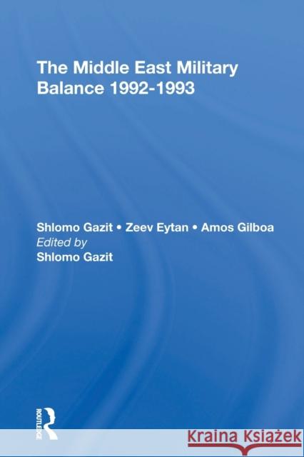 The Middle East Military Balance 1992-1993 Gazit, Shlomo 9780367309435 Routledge - książka