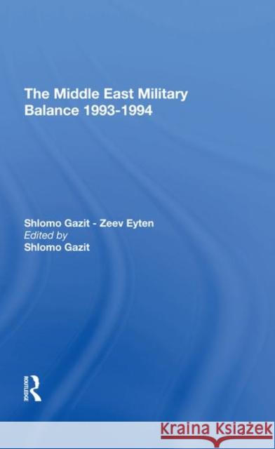 The Middle East Military Balance 1993-1994 Gazit, Shlomo 9780367293987 Routledge - książka