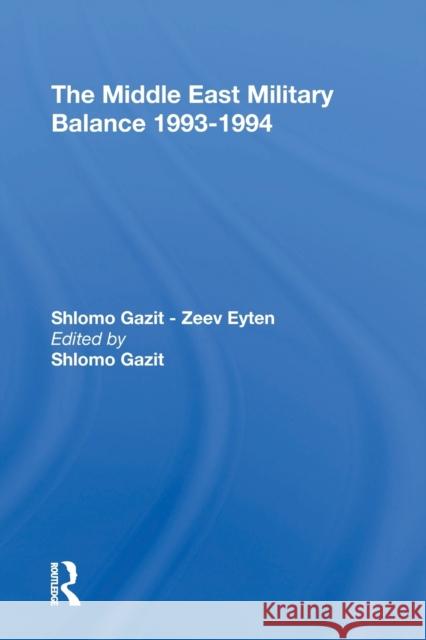 The Middle East Military Balance 1993-1994 Gazit, Shlomo 9780367309442 Routledge - książka