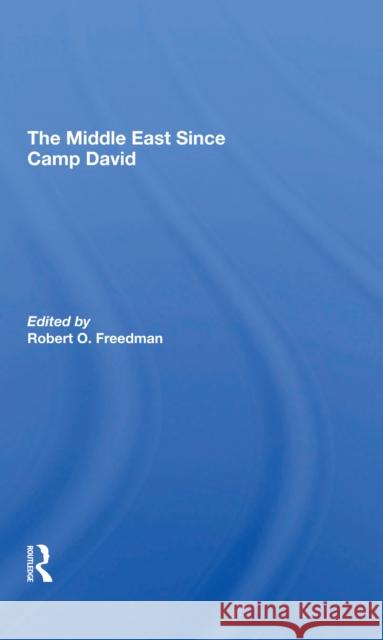 The Middle East Since Camp David Robert O. Freedman 9780367309459 Routledge - książka