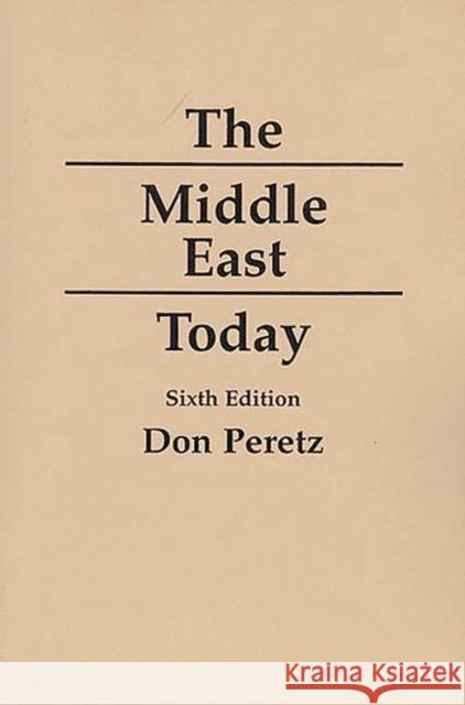 The Middle East Today: Sixth Edition Peretz, Don 9780275945756 Praeger Publishers - książka