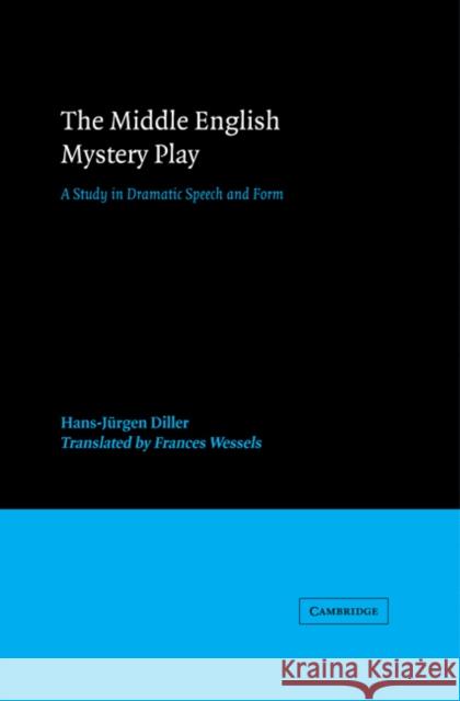 The Middle English Mystery Play Diller, Hans-Jurgen 9780521320627 Cambridge University Press - książka