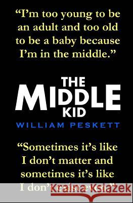 The Middle Kid William Peskett 9781517262945 Createspace - książka